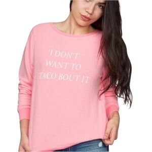 WILDFOX PINK OVERSIZED GRAPHIC I DONT WANT TO TACO BOUT IT LONG SLEEVE SHIRT XS